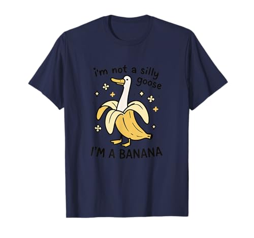I'm not a Silly Duck Goose I' m Banana T-Shirt I'm not a Silly Duck Goose I' m Banana T-Shirt von Funny Goose Humor Tee