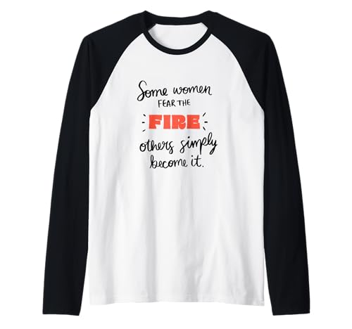 Manche Frauen fürchten das Feuer, andere Werden es Raglan Manche Frauen fürchten das Feuer, andere Werden es Raglan von The Snark Mistress