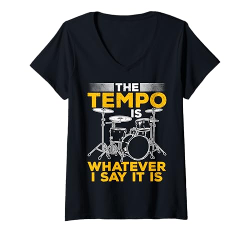Damen Tempo Drummer Drum Lovers The Tempo Is Whatever I Say It Is T-Shirt mit V-Ausschnitt Damen Tempo Drummer Drum Lovers The Tempo Is Whatever I Say It Is T-Shirt mit V-Ausschnitt von The Tempo Is What I Say It Is Apparel