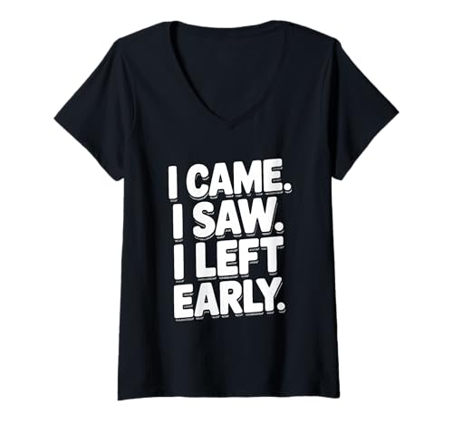 Damen Lustiges Zitat I Came I Saw I Left Early T-Shirt mit V-Ausschnitt Damen Lustiges Zitat I Came I Saw I Left Early T-Shirt mit V-Ausschnitt von The Ultimate Funny Quote Merch Collection for