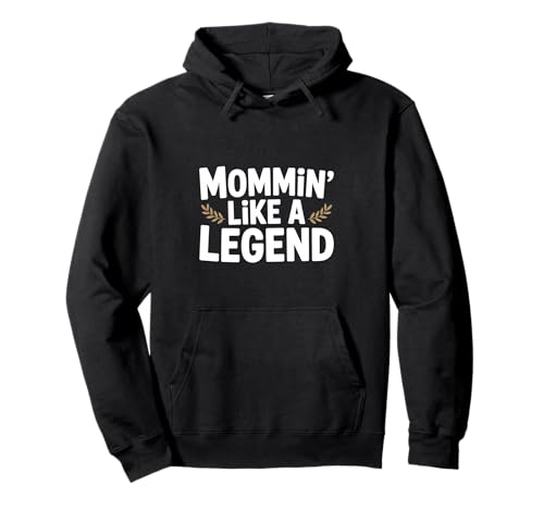 Mama ist wie eine Legende Lustiger Humor aus dem Mutterleben Pullover Hoodie Mama ist wie eine Legende Lustiger Humor aus dem Mutterleben Pullover Hoodie von The Ultimate Mom Merch Collection for Super Moms