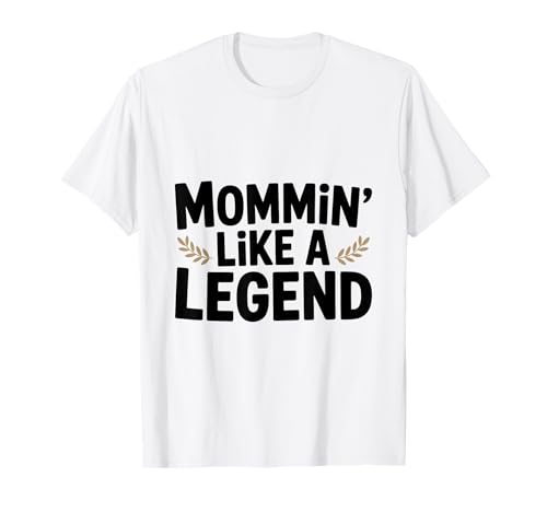 Mama ist wie eine Legende Lustiger Humor aus dem Mutterleben T-Shirt Mama ist wie eine Legende Lustiger Humor aus dem Mutterleben T-Shirt von The Ultimate Mom Merch Collection for Super Moms