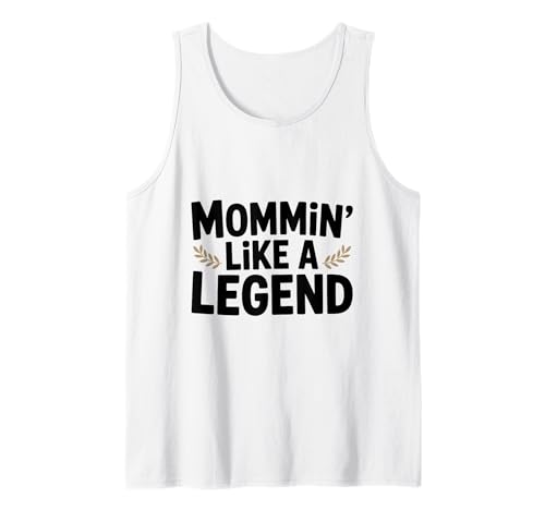 Mama ist wie eine Legende Lustiger Humor aus dem Mutterleben Tank Top Mama ist wie eine Legende Lustiger Humor aus dem Mutterleben Tank Top von The Ultimate Mom Merch Collection for Super Moms