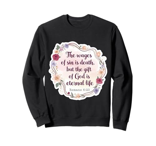 Christlicher Bibelvers Zitat The Wages of Sin is Death Damen Sweatshirt von The Wages Of Sin Death Womens Products