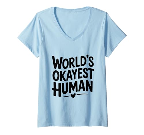Damen World's Okayest Human Cute Zitat Humorvoll T-Shirt mit V-Ausschnitt Damen World's Okayest Human Cute Zitat Humorvoll T-Shirt mit V-Ausschnitt von The Witty Human Merchandise Company for Everyone