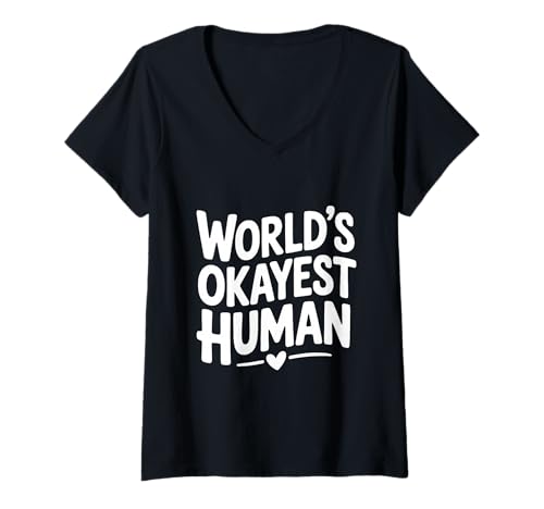 Damen World's Okayest Human Cute Zitat Humorvoll T-Shirt mit V-Ausschnitt Damen World's Okayest Human Cute Zitat Humorvoll T-Shirt mit V-Ausschnitt von The Witty Human Merchandise Company for Everyone