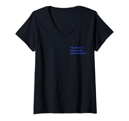 Damen The Work is Mysterious and Important T-Shirt mit V-Ausschnitt Damen The Work is Mysterious and Important T-Shirt mit V-Ausschnitt von The Work is Mysterious and Important