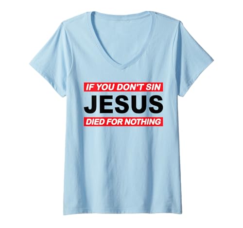 Damen If you don't sin Jesus died for nothing # 2 Sünde trve Metal T-Shirt mit V-Ausschnitt von The way to the Dark Side