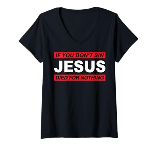 Damen If you don't sin Jesus died for nothing #8 trve Metalhead T-Shirt mit V-Ausschnitt von The way to the Dark Side