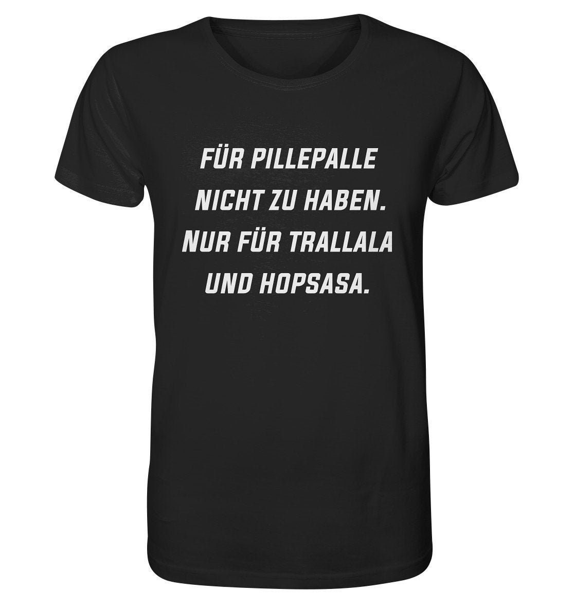 Für Pillepalle Nicht Zu Haben. Nur Für Trallala Und Hopsasa. Lustiges Spruch Shirt Office L Büro - Witziges Statement Mit Witz & Humor von TheFreeTribeDE