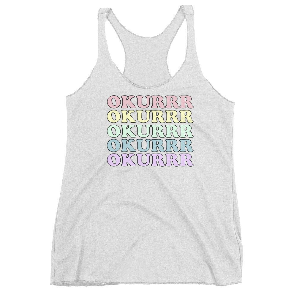 Okurrr Tri-Blend Tank Top von TheGirlinTulle