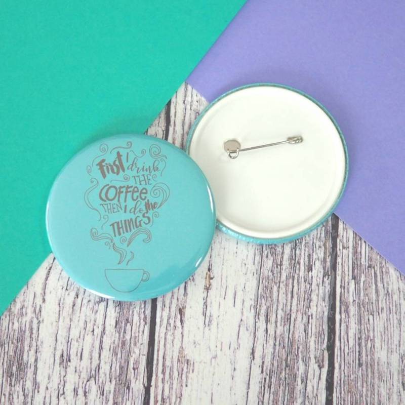 Zuerst Trinke Ich Den Kaffee Zitat Buttons | 25mm, 45mm Oder 58mm, Schlüsselanhänger | 45mm 58mm Und Taschenspiegel | 58mm von TheHaveagoCrafter