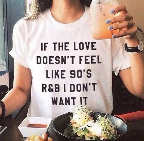 If The Love Doesn't Feel Like 90Er R&b I Don't Want It, Rnb Shirt, Musikliebhaber, Musik Jahre Gangsta Rap von TheHuntleyFactory