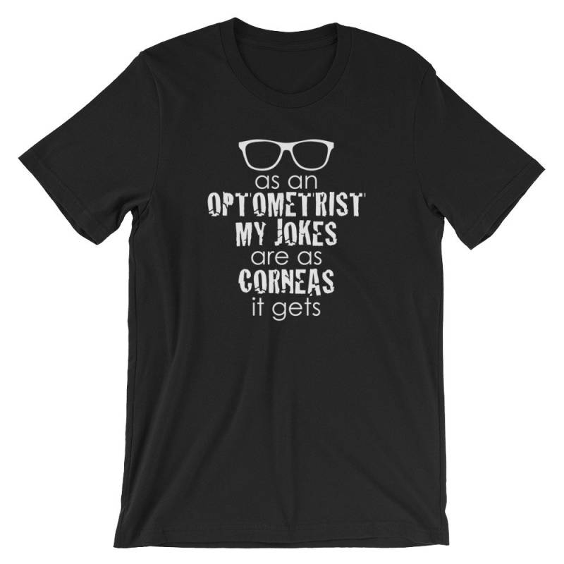 Optometrie Geschenke - Als Optometrist My Jokes Are As Corneas It Gets/Eye Doctor Shirt Lustige Kurzärmeliges Unisex T-Shirt Optometrie Geschenke - Als Optometrist My Jokes Are As Corneas It Gets/Eye Doctor Shirt Lustige Kurzärmeliges Unisex T-Shirt von TheOptoNerd
