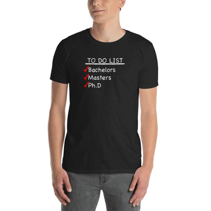 To Do List Shirt/Phd Graduation Gift/Ph.d Present/Geschenke Für Ärzte/Geschenke Graduierung/Phd/Short-Sleeve Unisex To Do List Shirt/Phd Graduation Gift/Ph.d Present/Geschenke Für Ärzte/Geschenke Graduierung/Phd/Short-Sleeve Unisex von TheOptoNerd