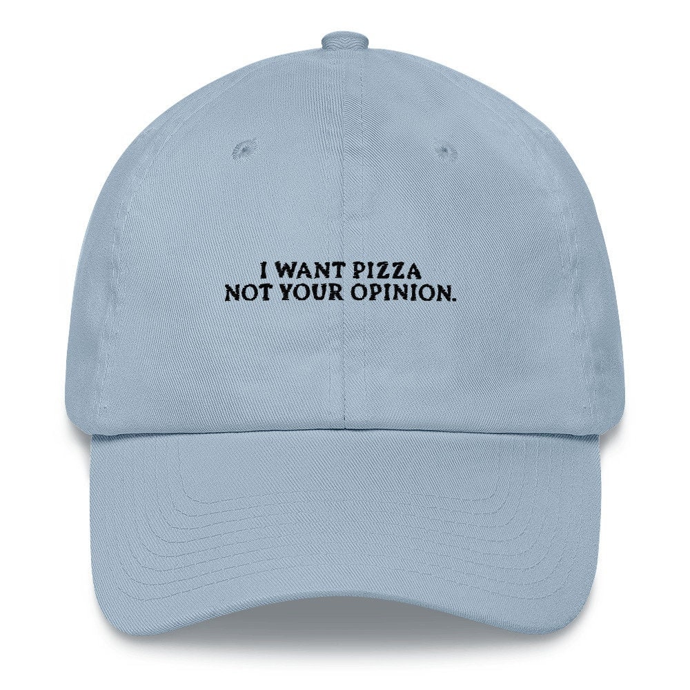 I Want Pizza Not Your Opinion - Bestickte Mütze von TheRefinedSpirit