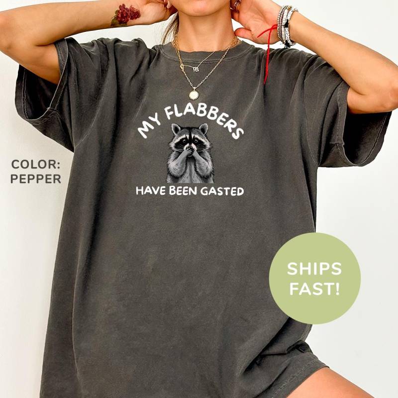 Komfort Colors® Meine Flabbers Sind Gasted Shirt Lustiges Humor Flabbergasted Waschbär Für Frauen von TheTinyThreadsCo