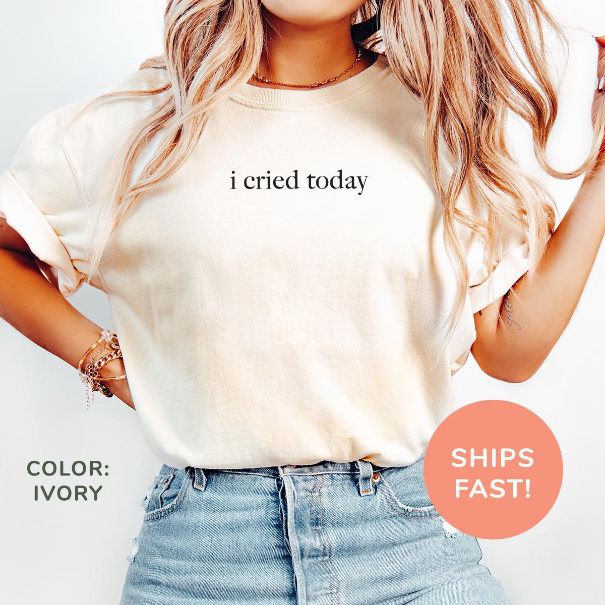 Komfort Colors® Ich Habe Heute Geweint Shirt Angst Bewusstsein Mentale Gesundheit Emotionale Unterstützung Overthinking von TheTinyThreadsCo