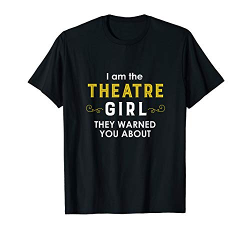 Lustiges Theater-Mädchen-Theater T-Shirt von Theater Drama Musical Geschenke Co.