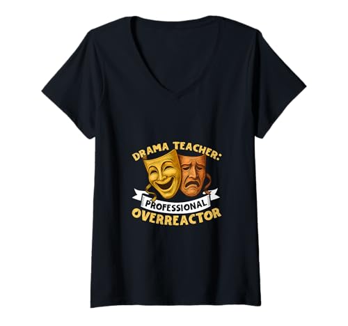 Damen Lehrer Humor - Drama Overreactor T-Shirt mit V-Ausschnitt Damen Lehrer Humor - Drama Overreactor T-Shirt mit V-Ausschnitt von Theaterpädagogen Spruch Designs