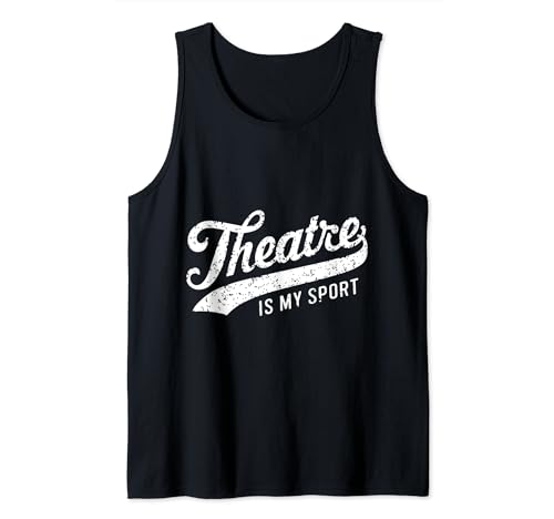 Lustiges Theater ist mein Sport, Design für Männer und Frauen Tank Top von Theatre Is My Sport