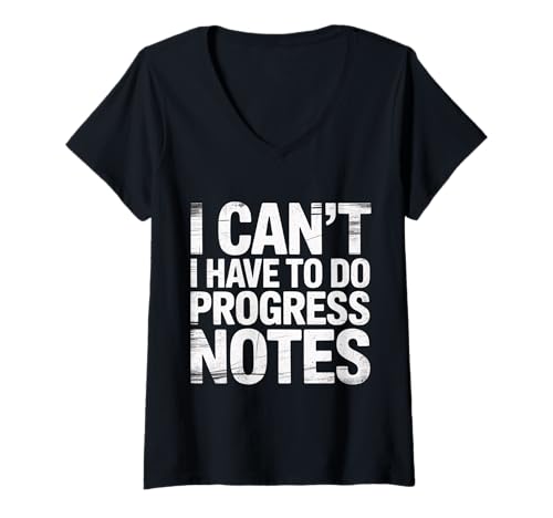 Damen I Can't I Have To Do Progress Notes ------ T-Shirt mit V-Ausschnitt von Therapeutenberater Aufgaben Humor