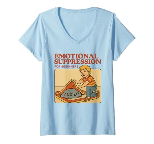 Damen Emotionale Unterdrückung Retro Angst Humor T-Shirt mit V-Ausschnitt Damen Emotionale Unterdrückung Retro Angst Humor T-Shirt mit V-Ausschnitt von Therapy Is Expensive Behavioral Health Humor Co.