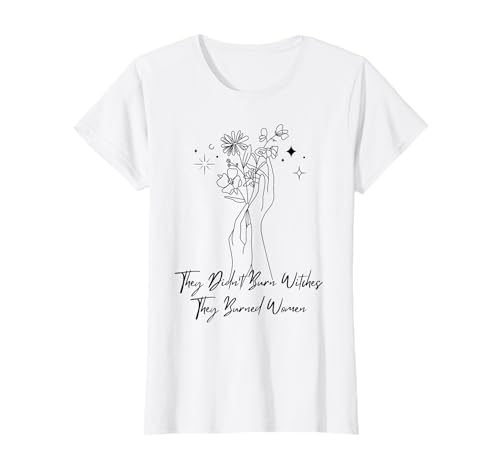 Sie haben keine Hexen verbrannt, sondern Frauen verbrannt - Feminist Witch T-Shirt Sie haben keine Hexen verbrannt, sondern Frauen verbrannt - Feminist Witch T-Shirt von They Didn't Burn Witches They Burned Women