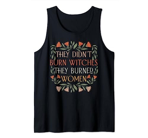 Sie haben keine Hexen verbrannt, sie verbrannten Frauen - Feministische Hexe Tank Top Sie haben keine Hexen verbrannt, sie verbrannten Frauen - Feministische Hexe Tank Top von They Didn't Burn Witches They Burned Women