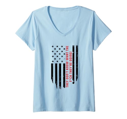 Damen They don't know what the fck they're doing funny saying T-Shirt mit V-Ausschnitt Damen They don't know what the fck they're doing funny saying T-Shirt mit V-Ausschnitt von They don’t know what the fck they're doing apparel
