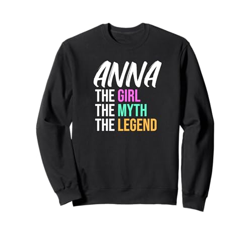 Anna Das Mädchen Der Mythos Die Legende Lustiger Name Sweatshirt von Things For Girls Named Anna Funny Co