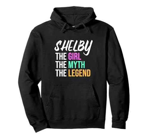 Shelby Das Mädchen Der Mythos Die Legende Lustiger Name Pullover Hoodie von Things For Girls Named Shelby Funny Co