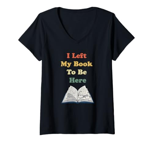 Damen I Left My Book to Be Here, lustiger Vintage-Bücherwurm T-Shirt mit V-Ausschnitt Damen I Left My Book to Be Here, lustiger Vintage-Bücherwurm T-Shirt mit V-Ausschnitt von This Better Be Good
