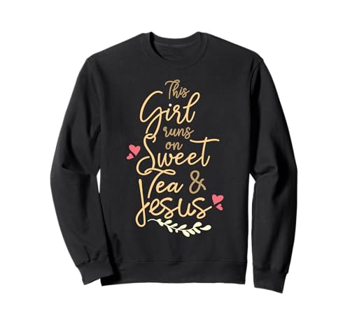 This Girl, Sweet Tea & Jesus Tea Drinker Jesus Zitat Sweatshirt This Girl, Sweet Tea & Jesus Tea Drinker Jesus Zitat Sweatshirt von This Girl, Sweet Tea & Jesus