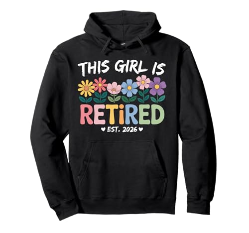 This Girl is Retired Est 2026 Women Retirement Floral Design Pullover Hoodie This Girl is Retired Est 2026 Women Retirement Floral Design Pullover Hoodie von This Girl Is Retired Funny Retirement 2026 Gifts