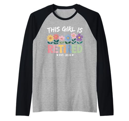 This Girl is Retired Est 2026 Women Retirement Floral Design Raglan This Girl is Retired Est 2026 Women Retirement Floral Design Raglan von This Girl Is Retired Funny Retirement 2026 Gifts
