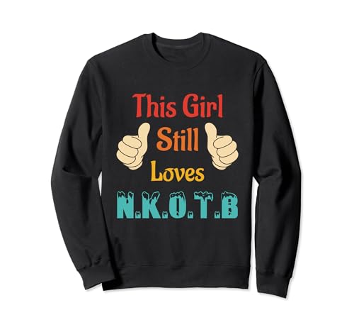 Dieses Mädchen liebt immer noch N.K.O.T.B Vintage-Kleidung Sweatshirt Dieses Mädchen liebt immer noch N.K.O.T.B Vintage-Kleidung Sweatshirt von This Girl Still Loves N.K.O.T.B Vintage