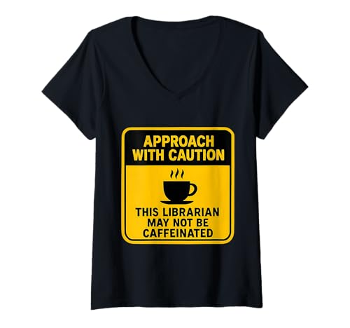 Damen Achtung: Dieser Bibliothekar ist möglicherweise kein koffeinhaltiger Kaffeeliebhaber T-Shirt mit V-Ausschnitt Damen Achtung: Dieser Bibliothekar ist möglicherweise kein koffeinhaltiger Kaffeeliebhaber T-Shirt mit V-Ausschnitt von This Librarian May Not Be Caffeinated Products