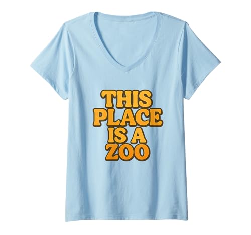 Damen Funny This Place is A Zoo Humor Shirt T-Shirt mit V-Ausschnitt Damen Funny This Place is A Zoo Humor Shirt T-Shirt mit V-Ausschnitt von This Place Is A Zoo Apparel Animal Sarcastic