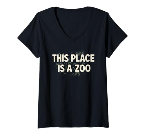 Damen Funny This Place is A Zoo Humor Shirt T-Shirt mit V-Ausschnitt von This Place Is A Zoo Apparel – Funny Animal Designs