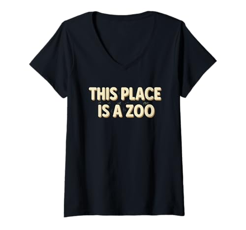Damen Funny This Place is A Zoo Humor Shirt T-Shirt mit V-Ausschnitt Damen Funny This Place is A Zoo Humor Shirt T-Shirt mit V-Ausschnitt von This Place Is A Zoo Apparel – Funny Animal Designs