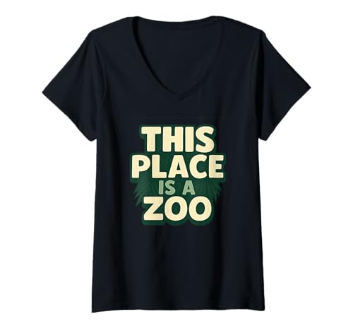 Damen Funny This Place is A Zoo Humor Shirt T-Shirt mit V-Ausschnitt von This Place Is A Zoo Apparel – Funny Animal Designs