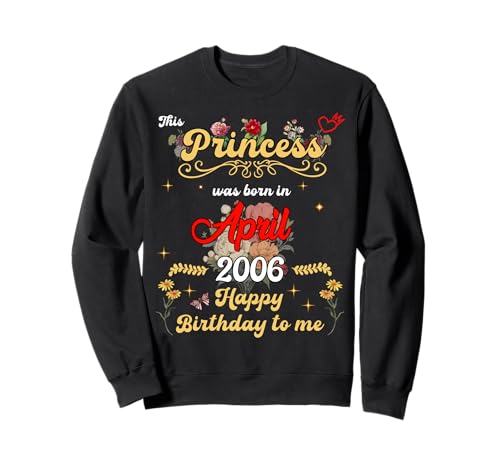 Diese Prinzessin wurde im April 2006 geboren April Geburtstag Frauen Sweatshirt Diese Prinzessin wurde im April 2006 geboren April Geburtstag Frauen Sweatshirt von This Princess Was Born On April 2006 April