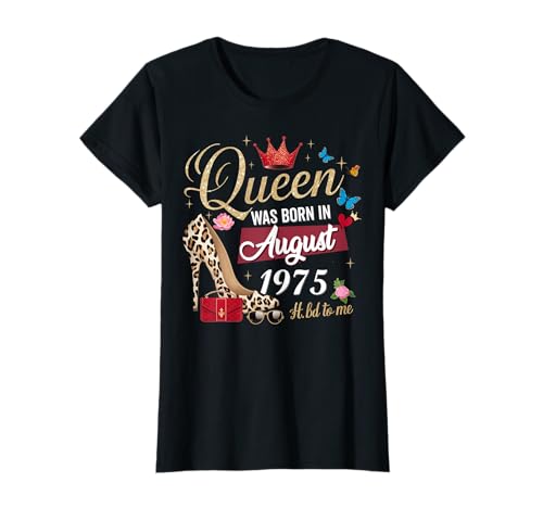 Diese Königin wurde im August 1975 geboren August Geburtstag Frauen T-Shirt von This Queen Was Born In August 1975 August