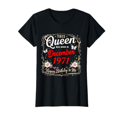 Diese Königin wurde im Dezember 1971 geboren Dezember Geburtstag Frauen T-Shirt Diese Königin wurde im Dezember 1971 geboren Dezember Geburtstag Frauen T-Shirt von This Queen Was Born In December 1971 December