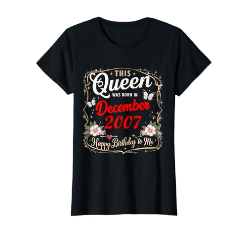 Diese Königin wurde im Dezember 2007 geboren Dezember Geburtstag Frauen T-Shirt von This Queen Was Born In December 2007 December