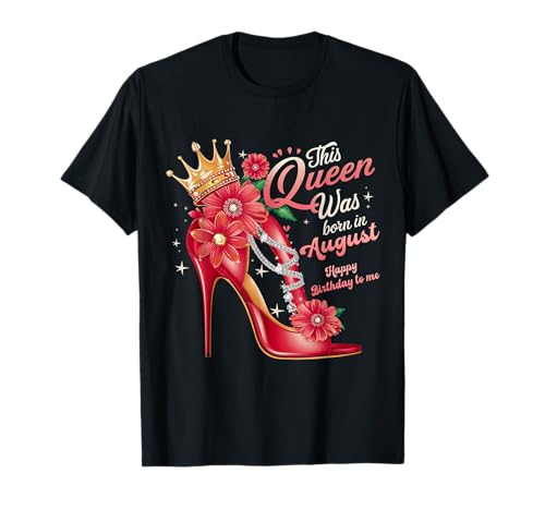 Diese Königin wurde im August geboren. Geburtstagsmädchen Frauen T-Shirt von This Queen Was Born In Girl Women