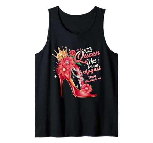 Diese Königin wurde im August geboren. Geburtstagsmädchen Frauen Tank Top von This Queen Was Born In Girl Women