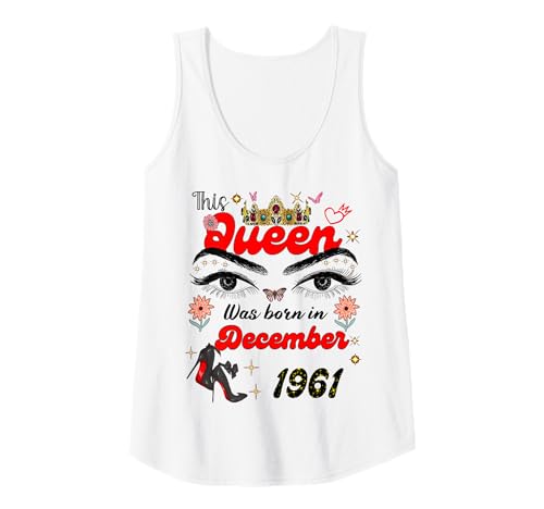 Damen Diese Königin wurde im Dezember 1961 geboren Dezember Geburtstag Frauen Tank Top Damen Diese Königin wurde im Dezember 1961 geboren Dezember Geburtstag Frauen Tank Top von This Queen Was Born On December 1961 December