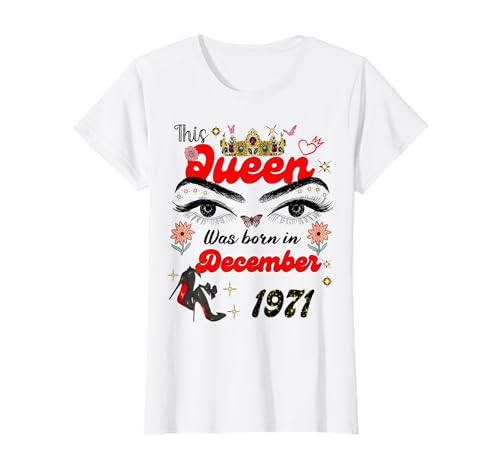 Diese Königin wurde im Dezember 1971 geboren Dezember Geburtstag Frauen T-Shirt von This Queen Was Born On December 1971 December